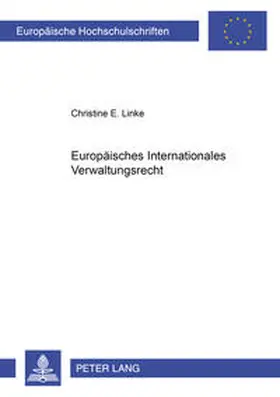 Linke |  Europäisches Internationales Verwaltungsrecht | Buch |  Sack Fachmedien