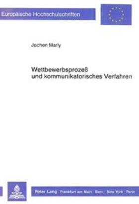 Marly | Wettbewerbsprozess und kommunikatorisches Verfahren | Buch | 978-3-631-40371-6 | sack.de