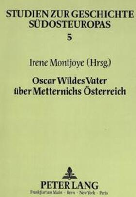 Montjoye-Uhlenhuth | Oscar Wildes Vater über Metternichs Österreich | Buch | 978-3-631-41631-0 | sack.de