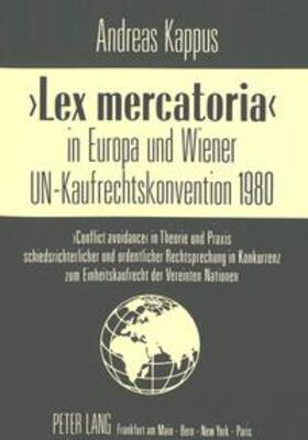 Kappus | 'Lex mercatoria' in Europa und Wiener UN-Kaufrechtskonvention 1980 | Buch | 978-3-631-42479-7 | sack.de