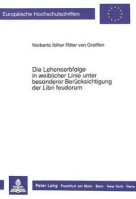 Iblher Ritter v. Greiffen | Iblher Ritter v. Greiffen, N: Lehenserbfolge in weiblicher L | Buch | sack.de
