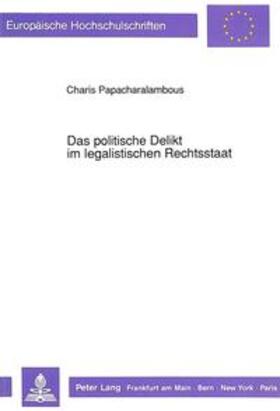 Papacharalambous | Das politische Delikt im legalistischen Rechtsstaat | Buch | 978-3-631-43574-8 | sack.de