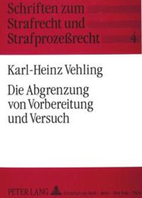 Vehling | Die Abgrenzung von Vorbereitung und Versuch | Buch | 978-3-631-43846-6 | sack.de