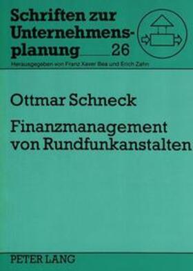 Schneck | Finanzmanagement von Rundfunkanstalten | Buch | 978-3-631-45565-4 | sack.de