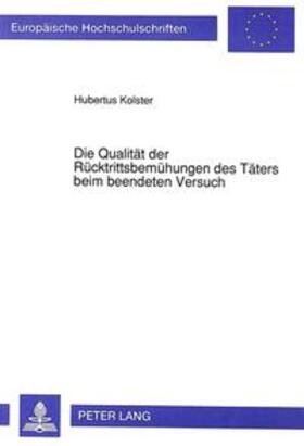 Kolster | Kolster, H: Qualität der Rücktrittsbemühungen des Täters bei | Buch | 978-3-631-45582-1 | sack.de