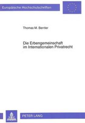 Bentler | Die Erbengemeinschaft im Internationalen Privatrecht | Buch | 978-3-631-46255-3 | sack.de