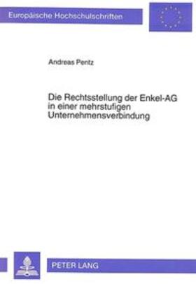 Pentz | Pentz, A: Rechtsstellung der Enkel-AG in einer mehrstufigen | Buch | 978-3-631-47644-4 | sack.de