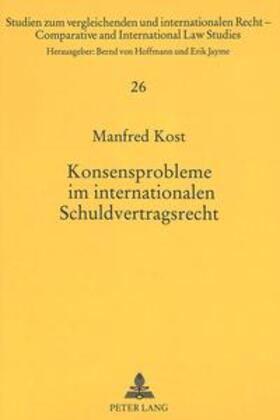 Kost | Konsensprobleme im internationalen Schuldvertragsrecht | Buch | sack.de