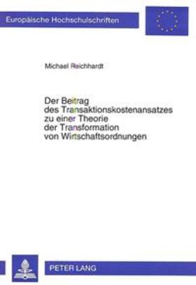 Reichhardt | Reichhardt, M: Beitrag des Transaktionskostenansatzes zu ein | Buch | 978-3-631-48895-9 | sack.de