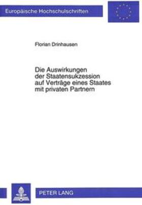 Drinhausen | Die Auswirkungen der Staatensukzession auf Verträge eines Staates mit privaten Partnern | Buch | 978-3-631-48961-1 | sack.de