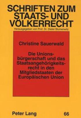 Sauerwald | Die Unionsbürgerschaft und das Staatsangehörigkeitsrecht in den Mitgliedstaaten der Europäischen Union | Buch | 978-3-631-49556-8 | sack.de