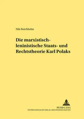 Reichhelm |  Die marxistisch-leninistische Staats- und Rechtstheorie Karl Polaks | Buch |  Sack Fachmedien