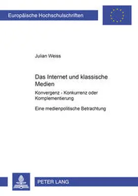 Weiss |  Das Internet und die klassischen Medien | Buch |  Sack Fachmedien