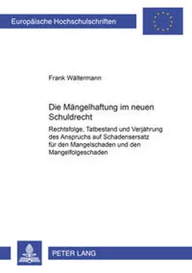Wältermann |  Die Mängelhaftung im neuen Schuldrecht | Buch |  Sack Fachmedien