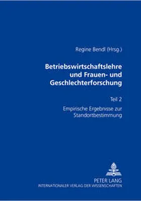 Bendl |  Betriebswirtschaftslehre und Frauen- und Geschlechterforschung | Buch |  Sack Fachmedien