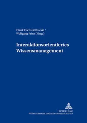Prinz / Fuchs-Kittowski |  Interaktionsorientiertes Wissensmanagement | Buch |  Sack Fachmedien