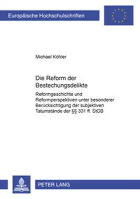 Köhler |  Die Reform der Bestechungsdelikte | Buch |  Sack Fachmedien