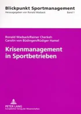 Wadsack / Hamel / Cherkeh |  Krisenmanagement in Sportbetrieben | Buch |  Sack Fachmedien