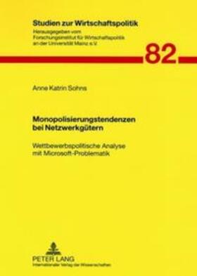 Sohns | Sohns, A: Monopolisierungstendenzen bei Netzwerkgütern | Buch | 978-3-631-55067-0 | sack.de