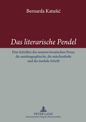 Katusic | Das literarische Pendel | Buch | 978-3-631-55221-6 | sack.de