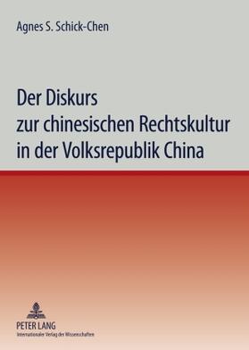 Schick-Chen | Der Diskurs zur chinesischen Rechtskultur in der Volksrepublik China | Buch | 978-3-631-55286-5 | sack.de