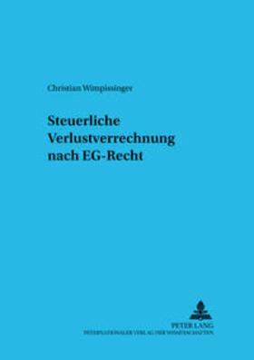 Wimpissinger | Steuerliche Verlustverrechnung nach EG-Recht | Buch | 978-3-631-55836-2 | sack.de