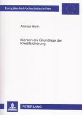 Warth | Marken als Grundlage der Kreditsicherung | Buch | 978-3-631-56398-4 | sack.de