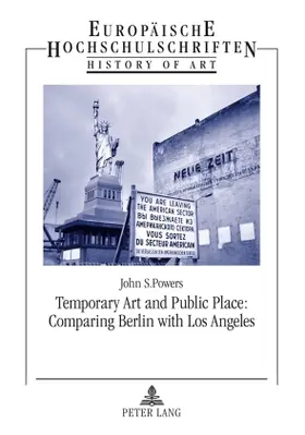 Powers |  Temporary Art and Public Place: Comparing Berlin with Los Angeles | Buch |  Sack Fachmedien