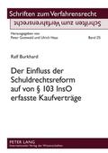 Burkhard |  Der Einfluss der Schuldrechtsreform auf von § 103 InsO erfasste Kaufverträge | Buch |  Sack Fachmedien