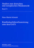 Schmidt |  Rundfunkgebührenfinanzierung unter dem GATS | Buch |  Sack Fachmedien
