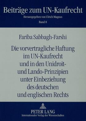 Sabbagh-Farshi | Die vorvertragliche Haftung im UN-Kaufrecht und in den Unidroit- und Lando-Prinzipien unter Einbeziehung des deutschen und englischen Rechts | Buch | 978-3-631-57273-3 | sack.de