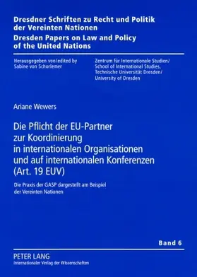 Wewers |  Die Pflicht der EU-Partner zur Koordinierung in internationalen Organisationen und auf internationalen Konferenzen (Art. 19 EUV) | Buch |  Sack Fachmedien