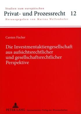 Fischer | Die Investmentaktiengesellschaft aus aufsichtsrechtlicher und gesellschaftsrechtlicher Perspektive | Buch | 978-3-631-57437-9 | sack.de