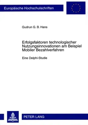 Hans |  Erfolgsfaktoren technologischer Nutzungsinnovationen am Beispiel Mobiler Bezahlverfahren | Buch |  Sack Fachmedien