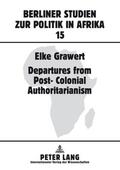 Grawert |  Departures from Post-Colonial Authoritarianism | Buch |  Sack Fachmedien
