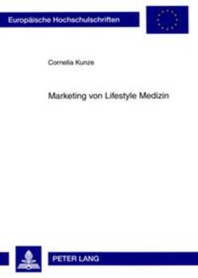 Kunze | Marketing von Lifestyle Medizin | Buch | sack.de