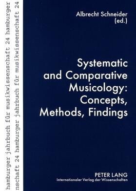 Schneider | Systematic and Comparative Musicology: Concepts, Methods, Findings | Buch | 978-3-631-57953-4 | sack.de