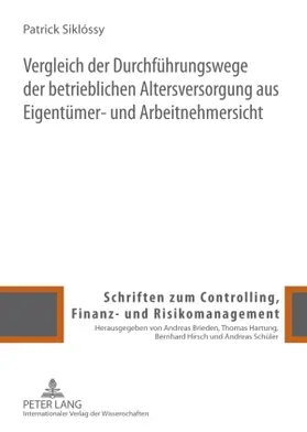 Siklóssy / Siklossy |  Vergleich der Durchführungswege der betrieblichen Altersversorgung aus Eigentümer- und Arbeitnehmersicht | Buch |  Sack Fachmedien