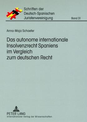 Schaefer | Das autonome internationale Insolvenzrecht Spaniens im Vergleich zum deutschen Recht | Buch | 978-3-631-58024-0 | sack.de