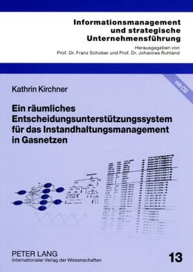 Kirchner | Ein räumliches Entscheidungsunterstützungssystem für das Instandhaltungsmanagement in Gasnetzen | Buch | 978-3-631-58148-3 | sack.de