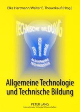Hartmann / Theuerkauf | Allgemeine Technologie und Technische Bildung | Buch | 978-3-631-58332-6 | sack.de