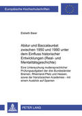 Baier |  Abitur und Baccalauréat zwischen 1950 und 1990 unter dem Einfluss historischer Entwicklungen (Real- und Mentalitätsgeschichte) | Buch |  Sack Fachmedien