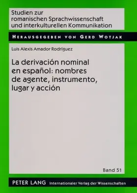 Amador Rodriguez |  La derivación nominal en español: nombres de agente, instrumento, lugar y acción | Buch |  Sack Fachmedien
