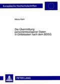 Kahl |  Die Übermittlung personenbezogener Daten in Drittstaaten nach dem BDSG | Buch |  Sack Fachmedien