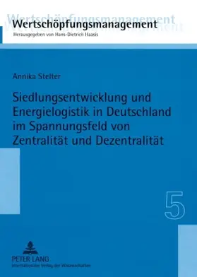 Stelter |  Siedlungsentwicklung und Energielogistik in Deutschland im Spannungsfeld von Zentralität und Dezentralität | Buch |  Sack Fachmedien