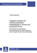 Maschke |  Integrative Aspekte der anthroposophischen Heilpädagogik in Theorie und schulischer Praxis | Buch |  Sack Fachmedien