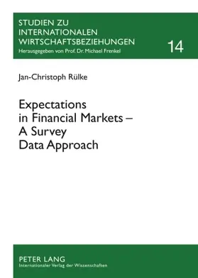 Rülke |  Expectations in Financial Markets – A Survey Data Approach | Buch |  Sack Fachmedien