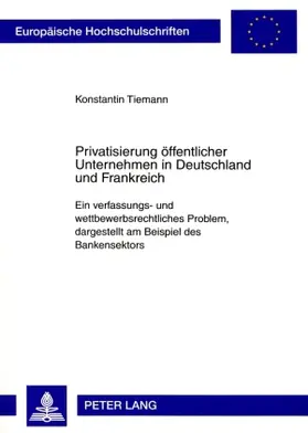 Tiemann |  Privatisierung öffentlicher Unternehmen in Deutschland und Frankreich | Buch |  Sack Fachmedien