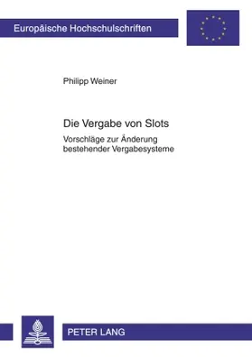 Weiner |  Die Vergabe von Slots | Buch |  Sack Fachmedien