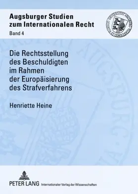 Heine |  Die Rechtsstellung des Beschuldigten im Rahmen der Europäisierung des Strafverfahrens | Buch |  Sack Fachmedien